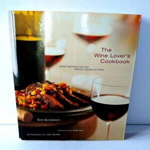 Wine Lovers Cookbook Great Recipes‎ For The Perfect Glass Of Wine - Goldstein